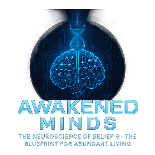 Awakened Minds: The Neuroscience of Belief and the Blueprint for Abundant Living Elite Abundance