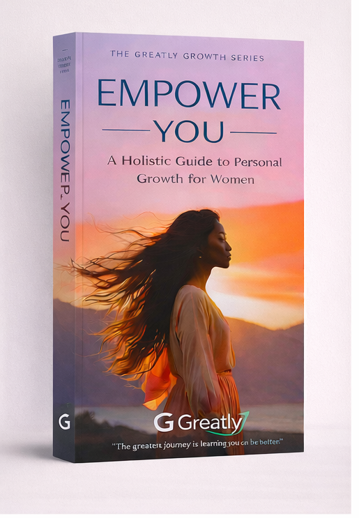 Empower You: A Holistic Guide to Personal Growth for Women